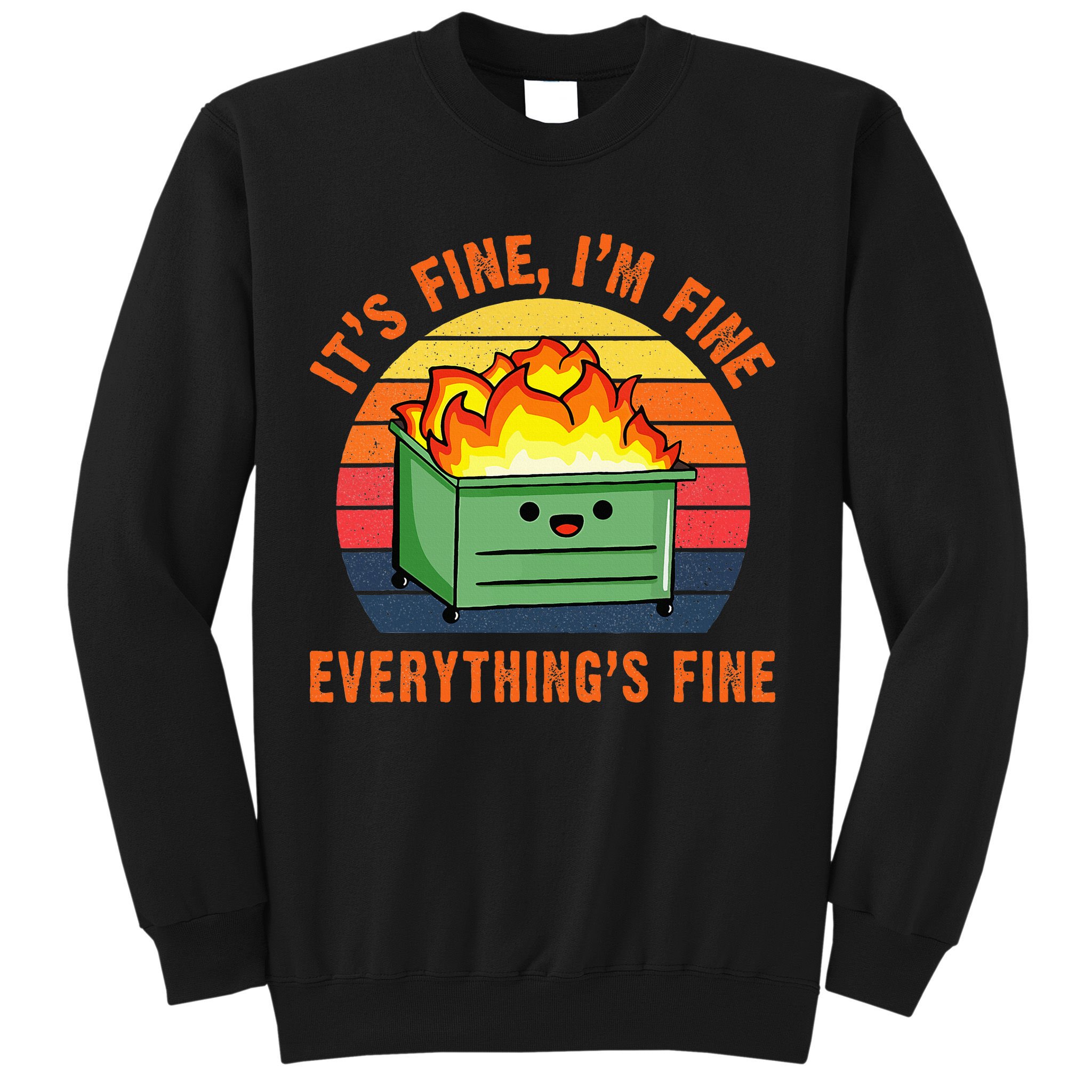 ItS Fine IM FineEverythingS Fine Lil Dumpster Fire Cool Sweatshirt