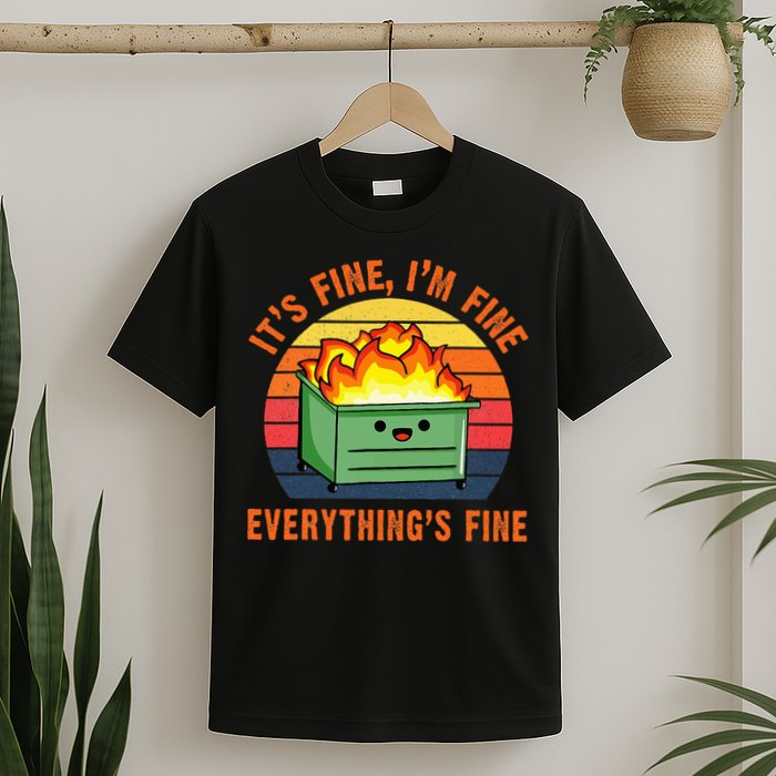 ItS Fine IM FineEverythingS Fine Lil Dumpster Fire Cool T-Shirt