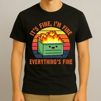 ItS Fine IM FineEverythingS Fine Lil Dumpster Fire Cool T-Shirt
