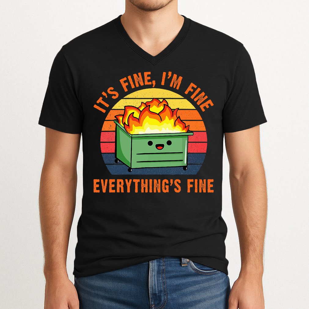 ItS Fine IM FineEverythingS Fine Lil Dumpster Fire Cool V-Neck T-Shirt