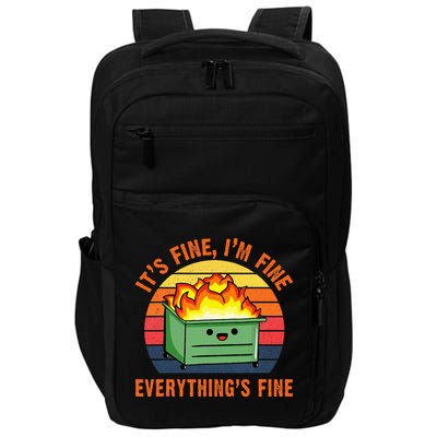 ItS Fine IM FineEverythingS Fine Lil Dumpster Fire Cool Impact Tech Backpack