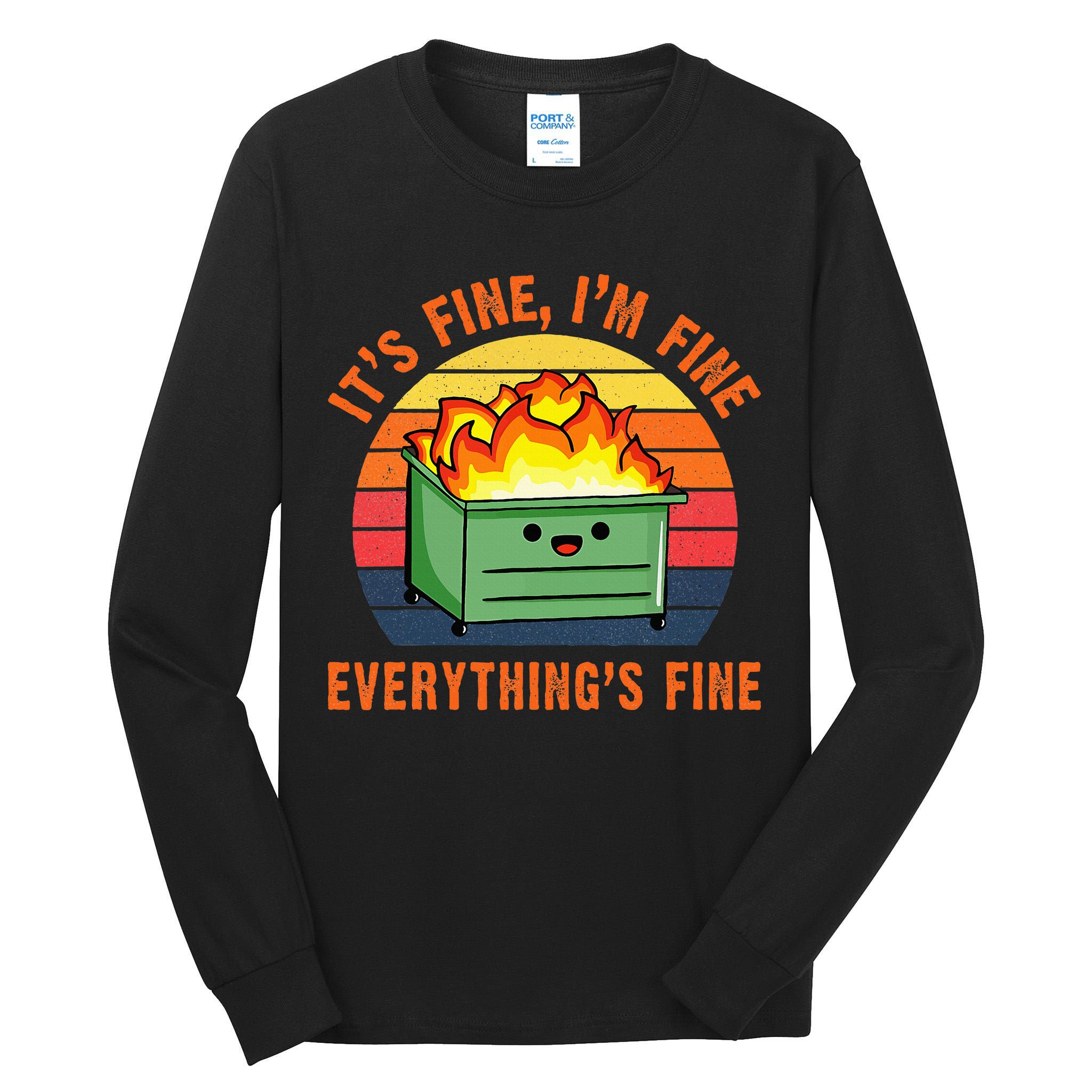 ItS Fine IM FineEverythingS Fine Lil Dumpster Fire Cool Tall Long Sleeve T-Shirt