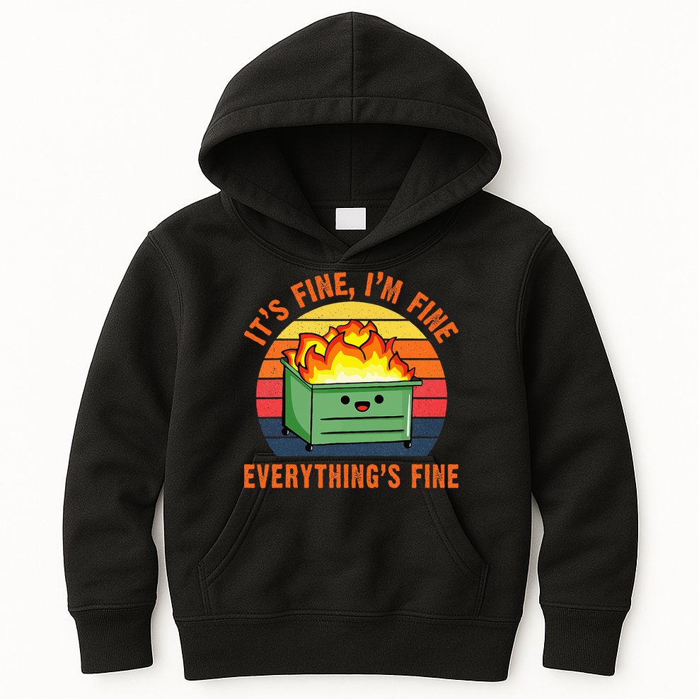 ItS Fine IM FineEverythingS Fine Lil Dumpster Fire Cool Kids Hoodie
