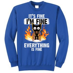 ItS Fine IM Fine Everything Is Fine Black Cat Funny Cat Cool Gift Sweatshirt