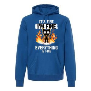 ItS Fine IM Fine Everything Is Fine Black Cat Funny Cat Cool Gift Premium Hoodie