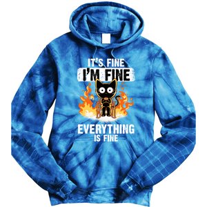 ItS Fine IM Fine Everything Is Fine Black Cat Funny Cat Cool Gift Tie Dye Hoodie