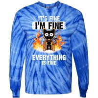 ItS Fine IM Fine Everything Is Fine Black Cat Funny Cat Cool Gift Tie-Dye Long Sleeve Shirt