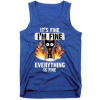 ItS Fine IM Fine Everything Is Fine Black Cat Funny Cat Cool Gift Tank Top