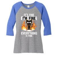 ItS Fine IM Fine Everything Is Fine Black Cat Funny Cat Cool Gift Women's Tri-Blend 3/4-Sleeve Raglan Shirt