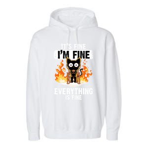 ItS Fine IM Fine Everything Is Fine Black Cat Funny Cat Cool Gift Garment-Dyed Fleece Hoodie