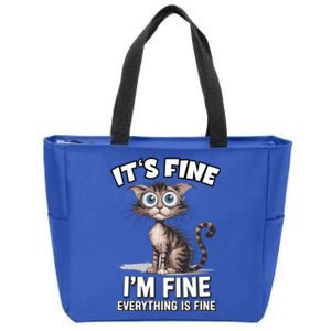 ItS Fine IM Fine Everything Is Fine Funny Cat Meaningful Gift Zip Tote Bag