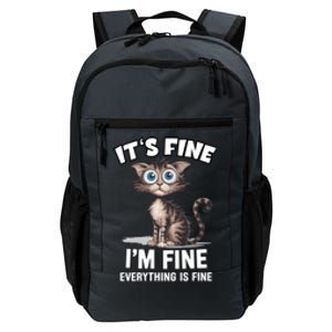 ItS Fine IM Fine Everything Is Fine Funny Cat Meaningful Gift Daily Commute Backpack