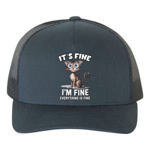 ItS Fine IM Fine Everything Is Fine Funny Cat Meaningful Gift Yupoong Adult 5-Panel Trucker Hat