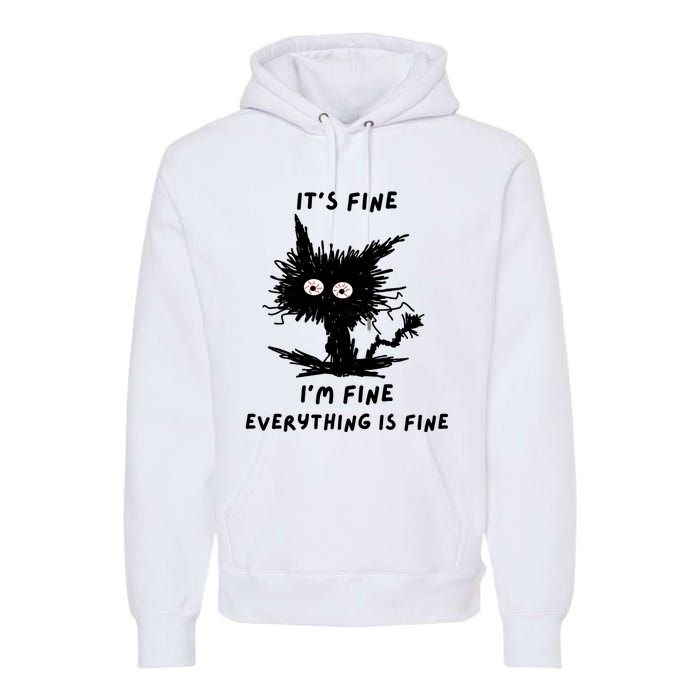 Its Fine IM Fine Funny Coffee Cute Sarcastic Black Cat Premium Hoodie