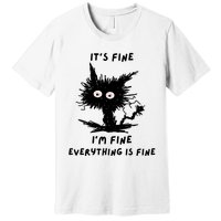 Its Fine IM Fine Funny Coffee Cute Sarcastic Black Cat Premium T-Shirt