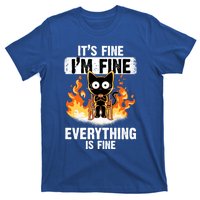 ItS Fine IM Fine Everything Is Fine Black Cat Funny Cat Great Gift T-Shirt