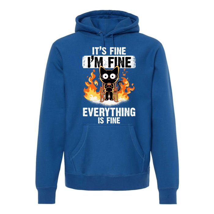 ItS Fine IM Fine Everything Is Fine Black Cat Funny Cat Great Gift Premium Hoodie