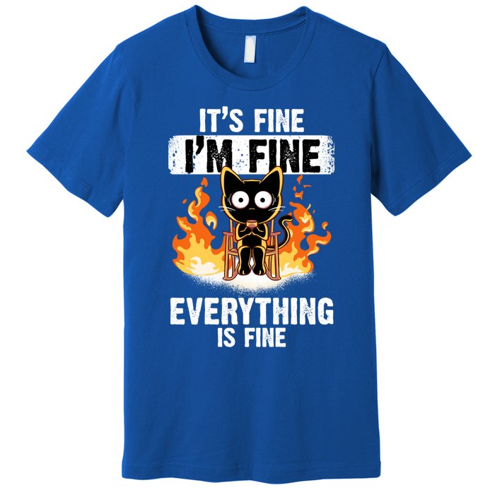 ItS Fine IM Fine Everything Is Fine Black Cat Funny Cat Great Gift Premium T-Shirt