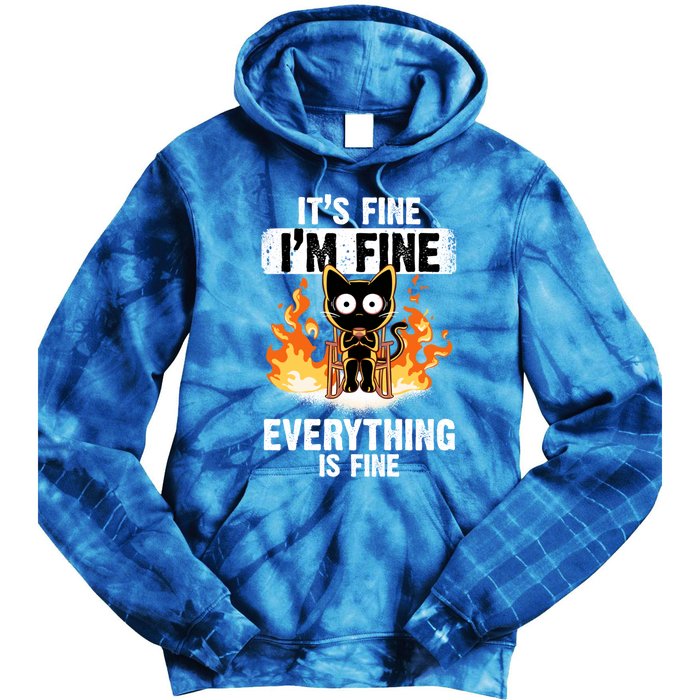 ItS Fine IM Fine Everything Is Fine Black Cat Funny Cat Great Gift Tie Dye Hoodie