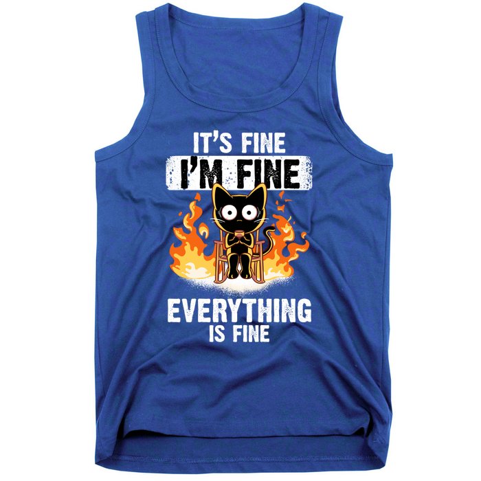 ItS Fine IM Fine Everything Is Fine Black Cat Funny Cat Great Gift Tank Top