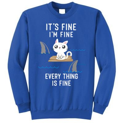 It´s Fine I Am Fine Everything Is Fine Funny Cat Gift Tall Sweatshirt