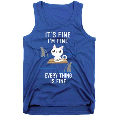 It´s Fine I Am Fine Everything Is Fine Funny Cat Gift Tank Top