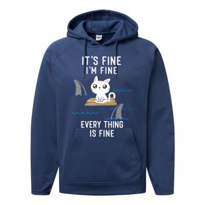 It´s Fine I Am Fine Everything Is Fine Funny Cat Gift Performance Fleece Hoodie