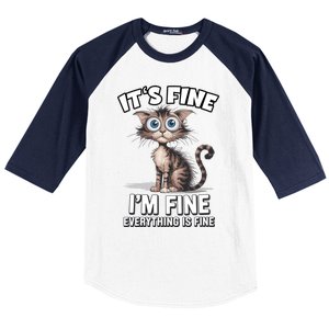 ItS Fine IM Fine Everything Is Fine Funny Cat Meaningful Gift Baseball Sleeve Shirt