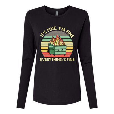 Its Fine Im Fine Everythings Fine Dumpster On Fire Womens Cotton Relaxed Long Sleeve T-Shirt