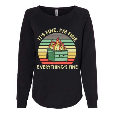 Its Fine Im Fine Everythings Fine Dumpster On Fire Womens California Wash Sweatshirt