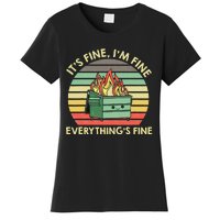 Its Fine Im Fine Everythings Fine Dumpster On Fire Women's T-Shirt