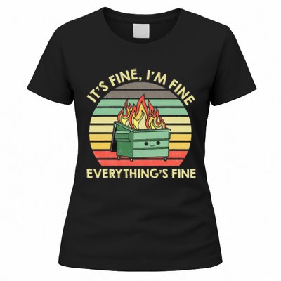 Its Fine Im Fine Everythings Fine Dumpster On Fire Women's T-Shirt