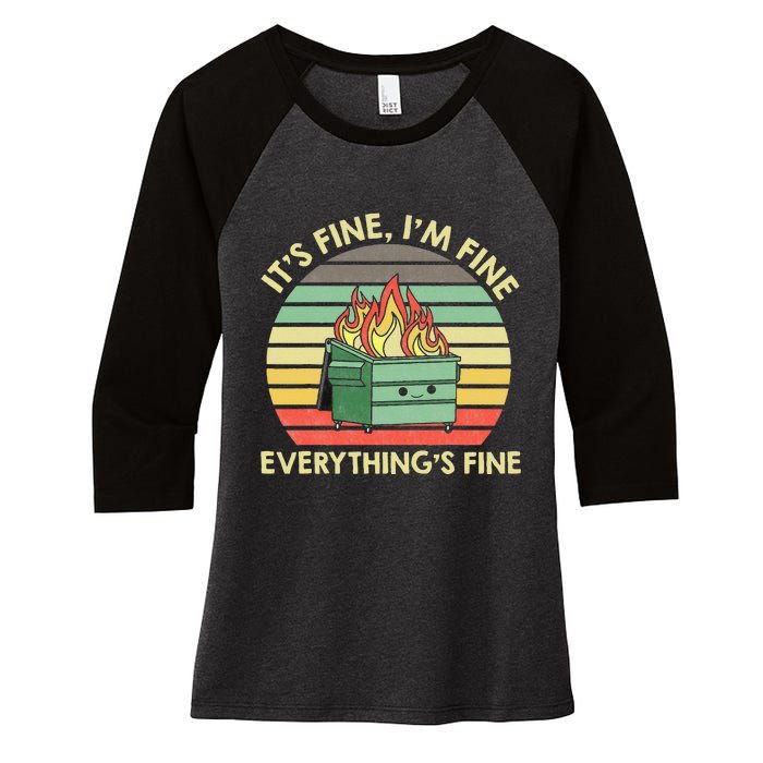 Its Fine Im Fine Everythings Fine Dumpster On Fire Women's Tri-Blend 3/4-Sleeve Raglan Shirt