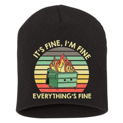 Its Fine Im Fine Everythings Fine Dumpster On Fire Short Acrylic Beanie