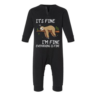 Its Fine Im Fine Everythings Fine Funny Lazy Sloth Women Men Infant Fleece One Piece