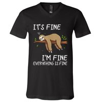 Its Fine Im Fine Everythings Fine Funny Lazy Sloth Women Men V-Neck T-Shirt