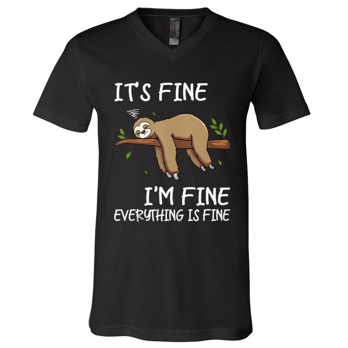 Its Fine Im Fine Everythings Fine Funny Lazy Sloth Women Men V-Neck T-Shirt