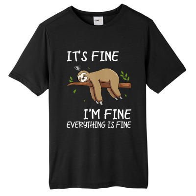 Its Fine Im Fine Everythings Fine Funny Lazy Sloth Women Men Tall Fusion ChromaSoft Performance T-Shirt