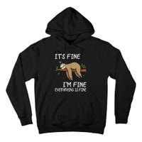 Its Fine Im Fine Everythings Fine Funny Lazy Sloth Women Men Tall Hoodie