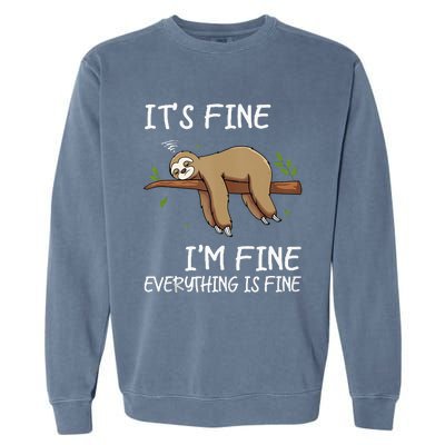 Its Fine Im Fine Everythings Fine Funny Lazy Sloth Women Men Garment-Dyed Sweatshirt