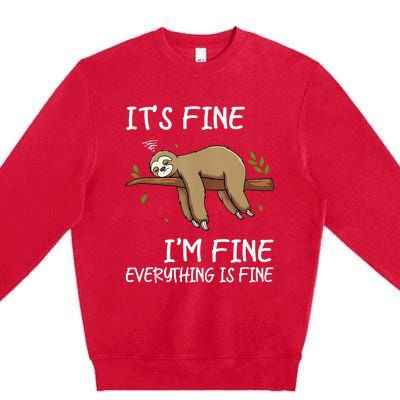 Its Fine Im Fine Everythings Fine Funny Lazy Sloth Women Men Premium Crewneck Sweatshirt