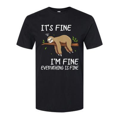 Its Fine Im Fine Everythings Fine Funny Lazy Sloth Women Men Softstyle CVC T-Shirt