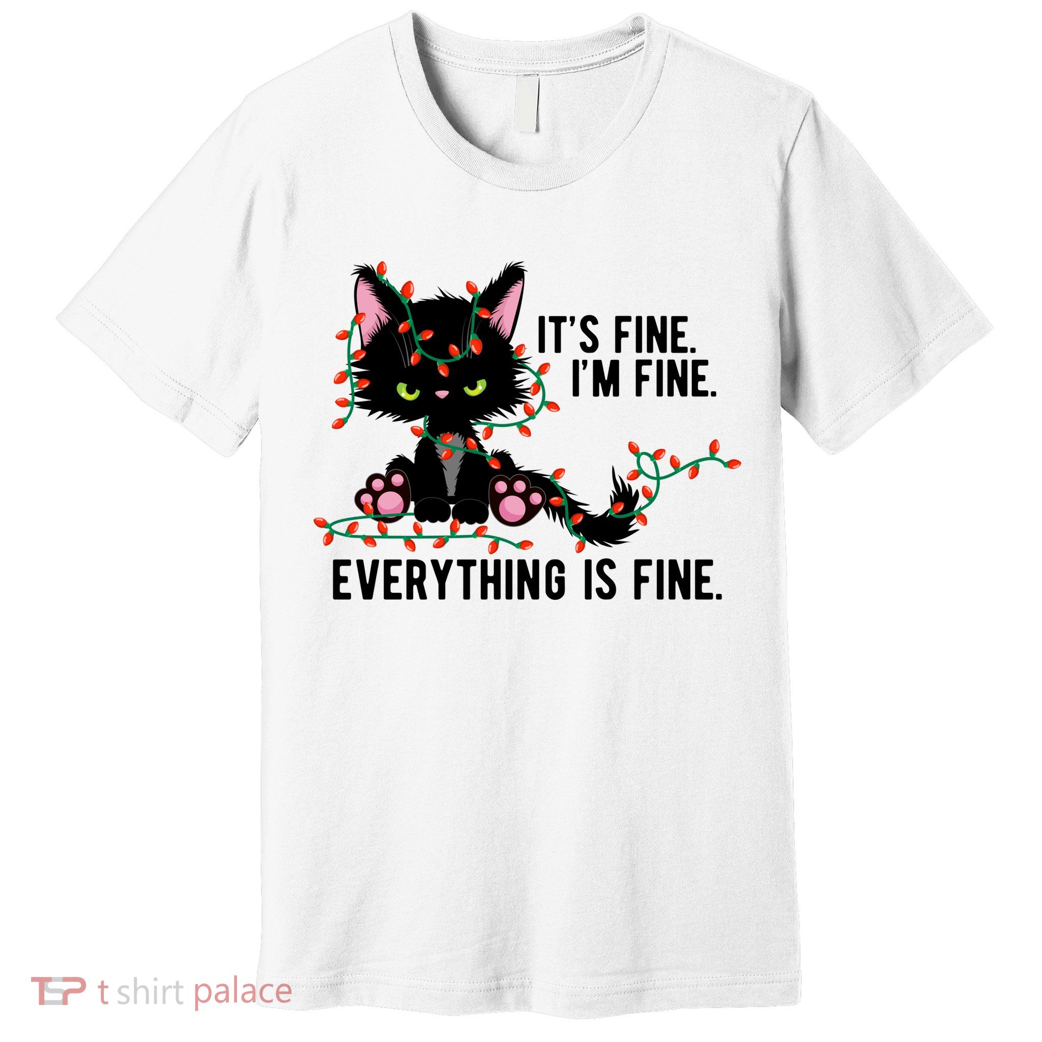 Its Fine Im Fine Everything Is Funny Cat Christmas Premium T-Shirt