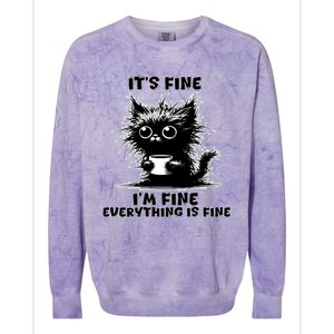 ItS Fine IM Fine Everything Is Fine Funny Coffee Cat Gift Colorblast Crewneck Sweatshirt