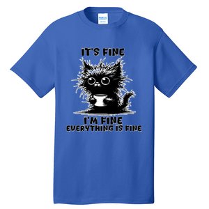 ItS Fine IM Fine Everything Is Fine Funny Coffee Cat Gift Tall T-Shirt