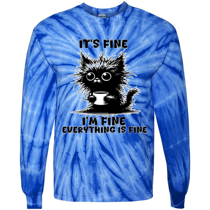 ItS Fine IM Fine Everything Is Fine Funny Coffee Cat Gift Tie-Dye Long Sleeve Shirt