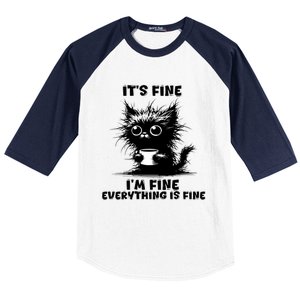 ItS Fine IM Fine Everything Is Fine Funny Coffee Cat Gift Baseball Sleeve Shirt