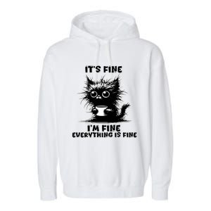 ItS Fine IM Fine Everything Is Fine Funny Coffee Cat Gift Garment-Dyed Fleece Hoodie