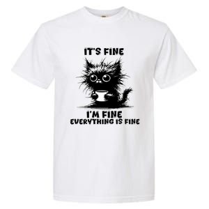 ItS Fine IM Fine Everything Is Fine Funny Coffee Cat Gift Garment-Dyed Heavyweight T-Shirt