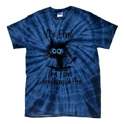 ItS Fine IM Fine Everything Is Fine Funny Cat Tie-Dye T-Shirt